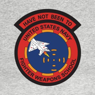 Have Not Been to TOPGUN T-Shirt